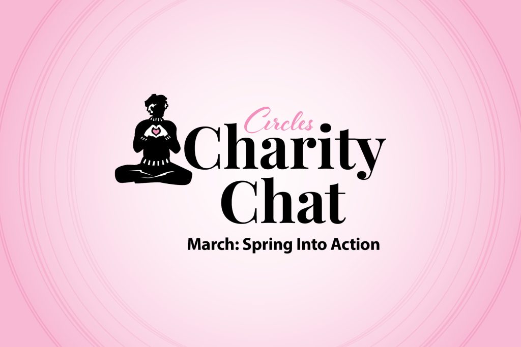 Circles Charity Chat logo | March: Spring Into Action