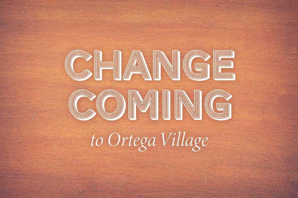 "CHANGE COMING to Ortega Village" on textured background
