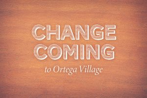 "CHANGE COMING to Ortega Village" on textured background